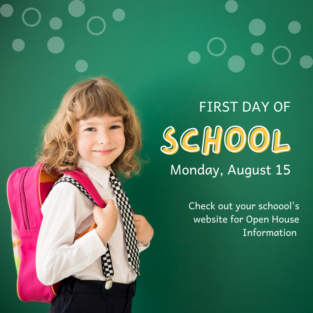 First Day of School is Monday, August 15